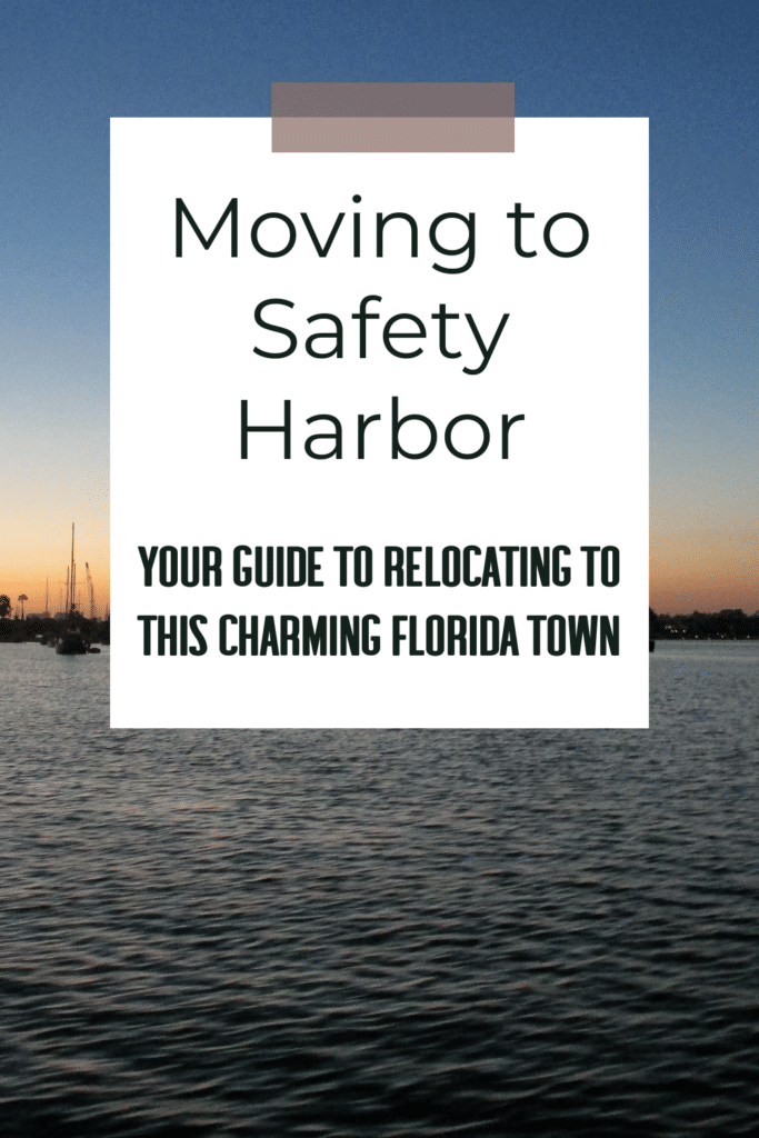 Moving to Safety Harbor: Your Guide to Relocating to this Charming Florida Town