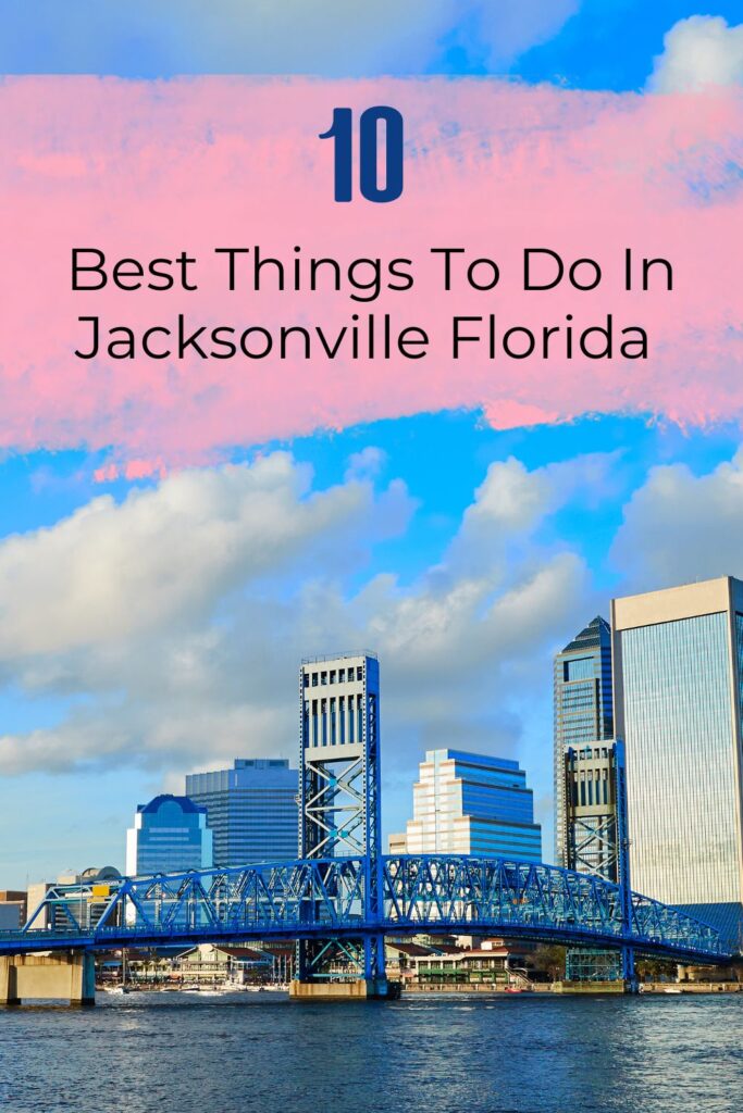 Best Things To Do In Jacksonville Florida 